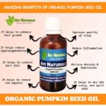 Uses benefits of organic pumpkin seed oil